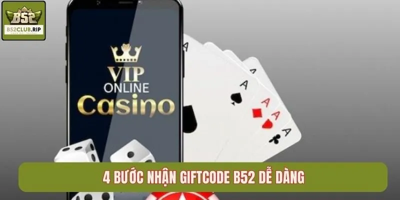 4 bước nhận giftcode B52 dễ dàng