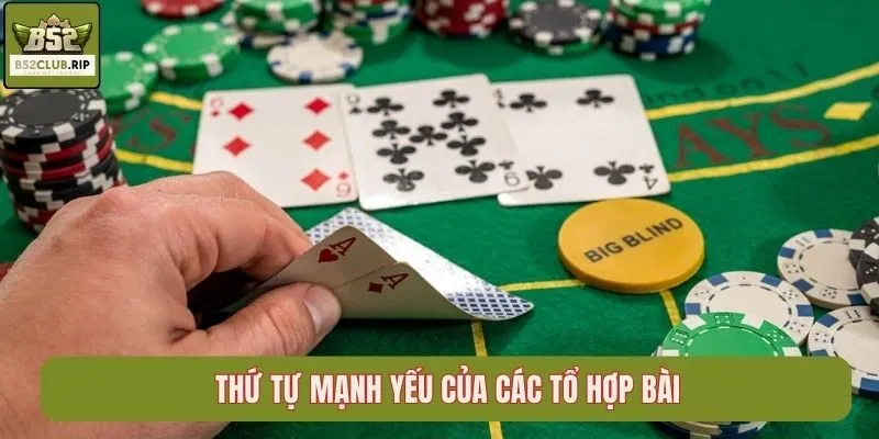 Thứ tự mạnh yếu của các tổ hợp bài