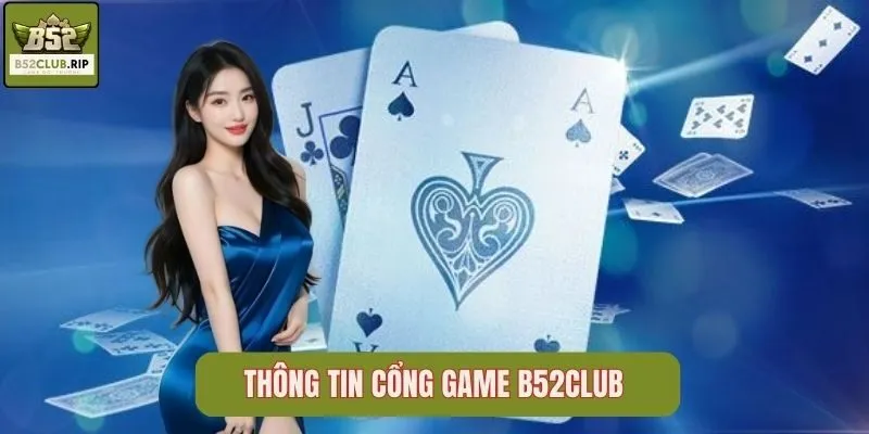 Thông tin chi tiết về cổng game B52CLUB